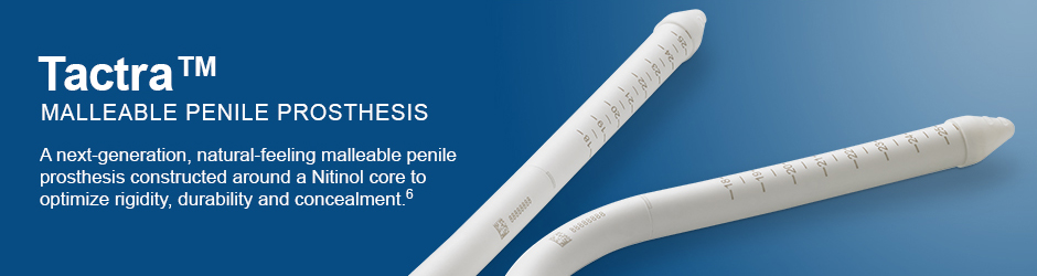 Tactra™ Malleable Penile Prosthesis