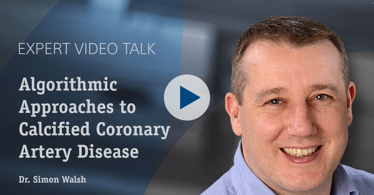 Dr. Simon Walsh Algorithmic Approaches to Calcified Coronary Artery Disease