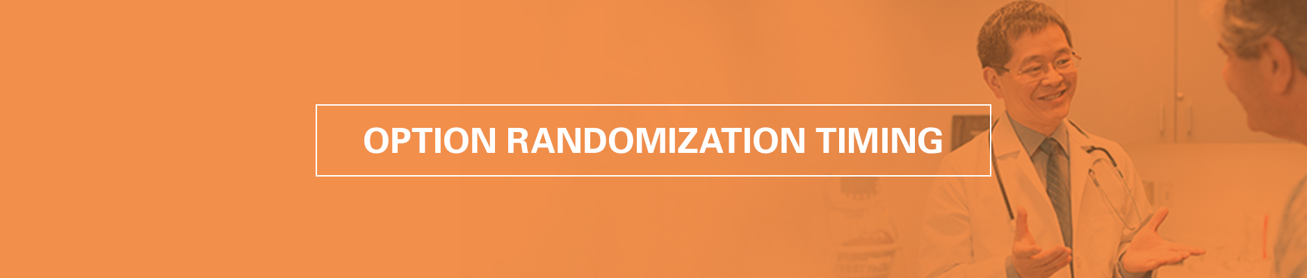 OPTION Randomization Timing