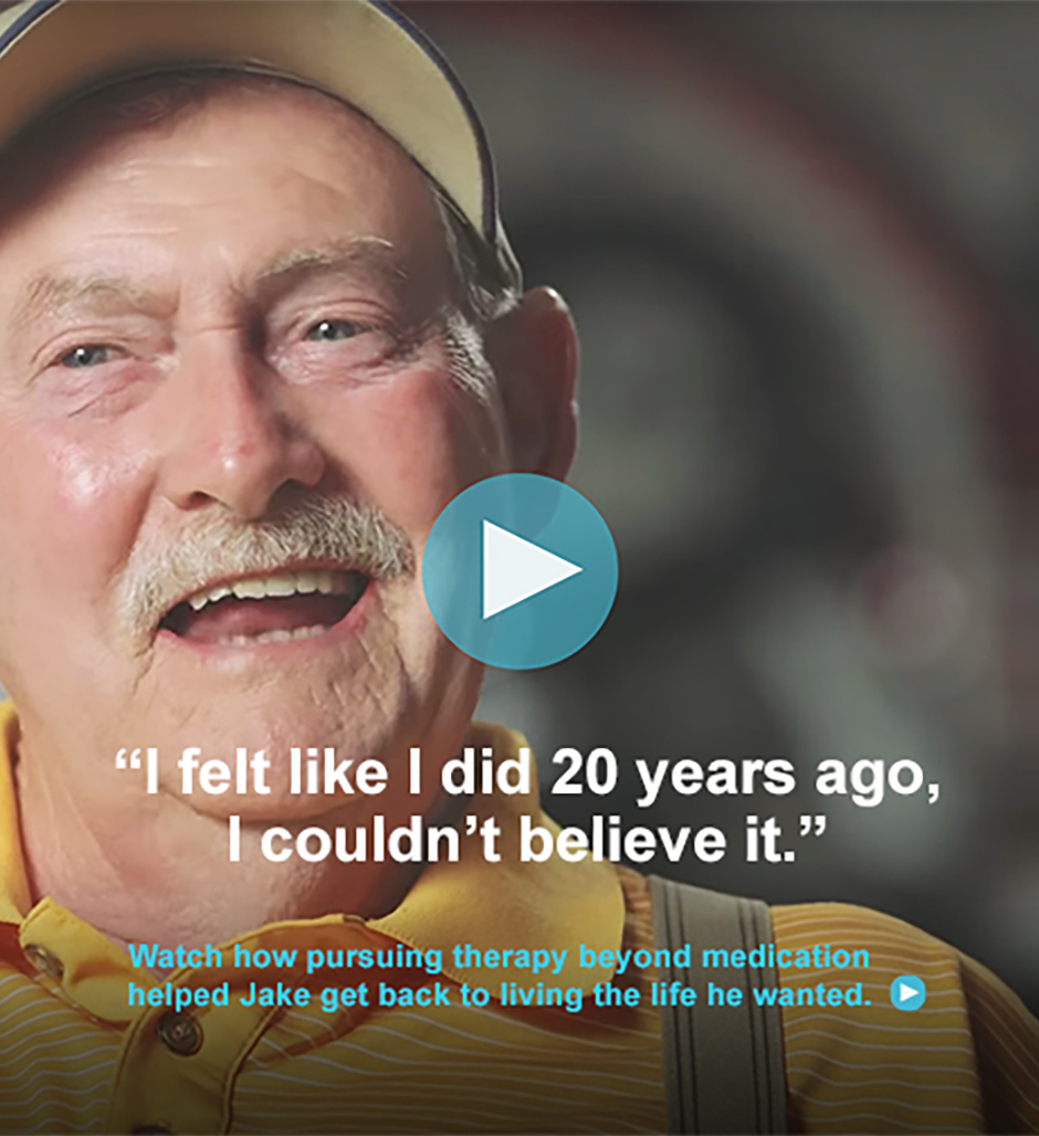 Watch how pursuing therapy beyond medication helped Jake get back to living the life he wanted.