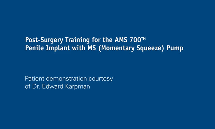 Post-Surgery Training for the AMS 700™ Penile Implant with MS Pump. Patient demonstration courtesy of Dr. Edward Karpman.