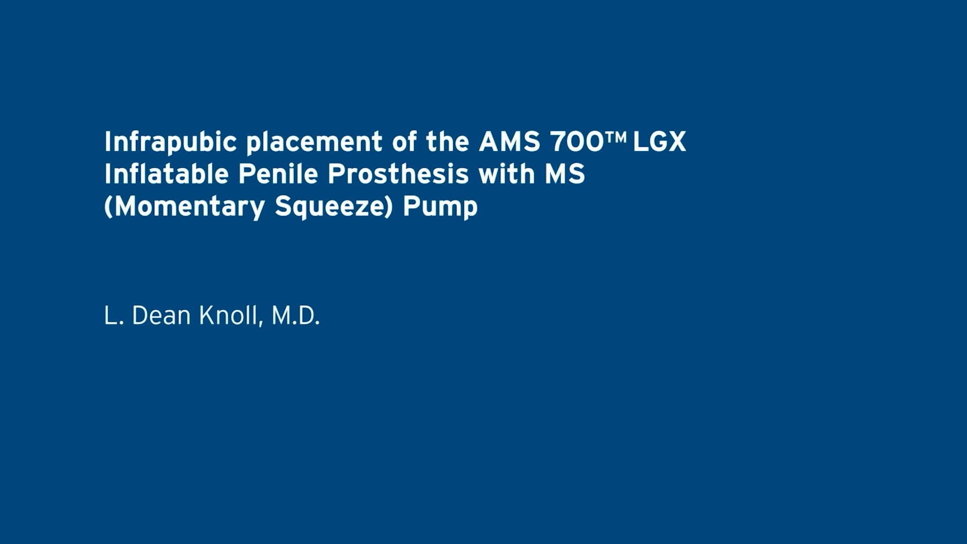 Infrapubic Placement of the AMS 700™ LGX with MS Pump™