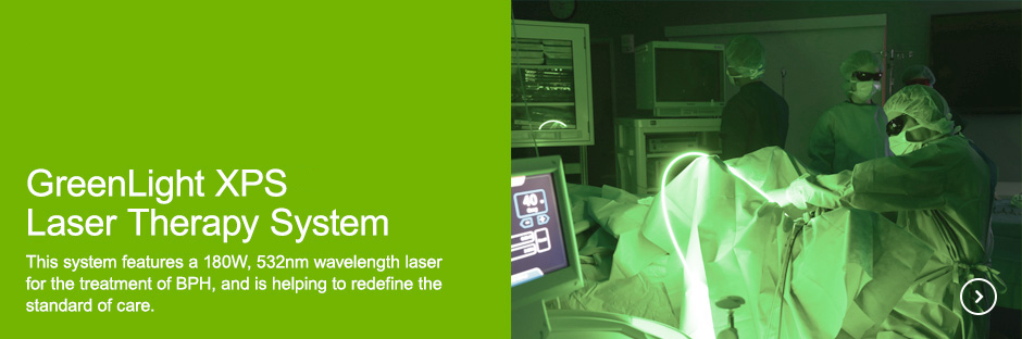 GreenLight XPS™  Laser Therapy System This system features a 180W, 532nm wavelength laser for the treatment of BPH, and is helping to redefine the standard of care.