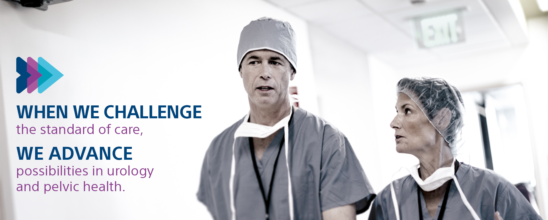 When we challenge the standard of care, we advance possibilities in urology and pelvic health.