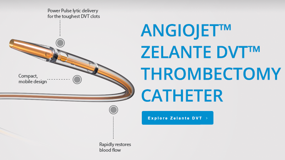 Explore AngioJet™ ZelanteDVT™ Thrombectomy Catheter