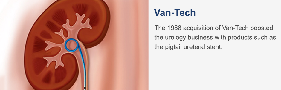 The 1988 acquisition of Van-Tech boosted the urology business with products such as the pigtail ureteral stent.