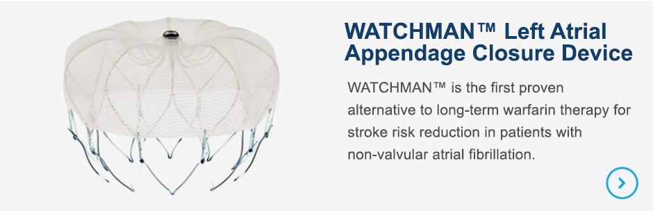 WATCHMAN™ Left Atrial Appendage Closure Device WATCHMAN™ is the first proven alternative to long-term warfarin therapy for stroke risk reduction in patients with non-valvular atrial fibrillation.