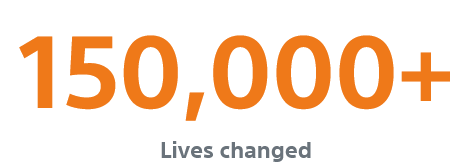 150,000+ Lives changed.