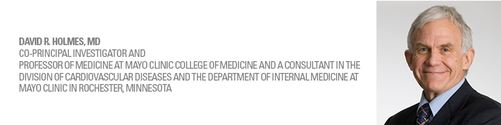 David R. Holmes, MD, co-principal investigator