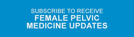 Subscribe to receive updates about female pelvic medicine.