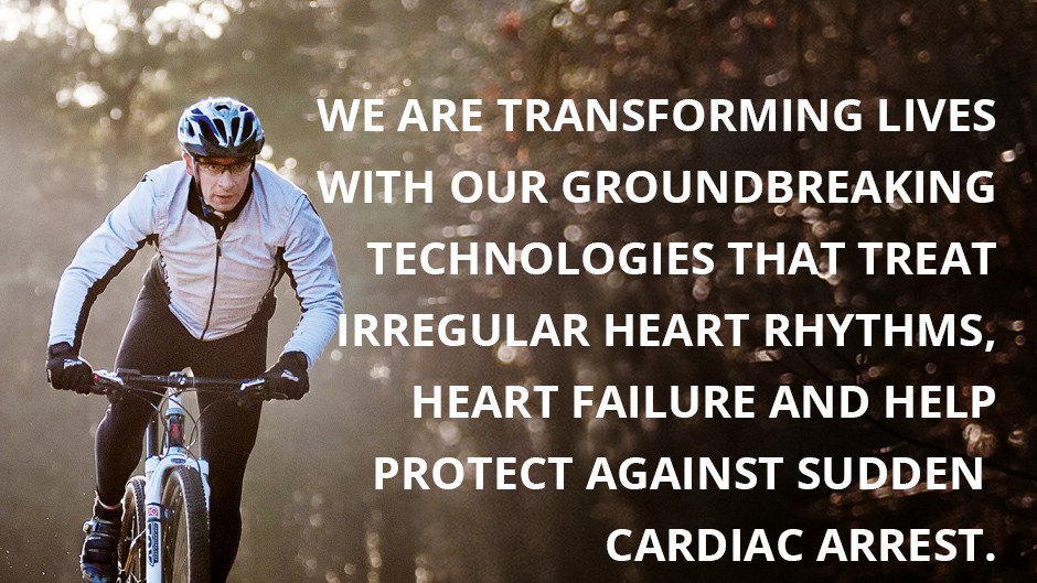 Transforming lives with groundbreaking technologies that address irregular heart rhythms, heart failure and sudden cardiac arrest.