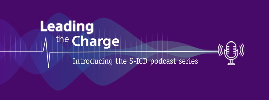 Leading the Charge - Introducing the S-ICD podcast series